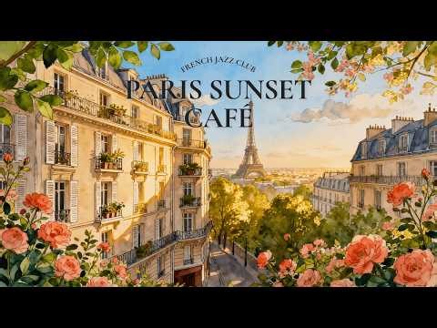 𝐏𝐀𝐑𝐈𝐒 𝐒𝐔𝐍𝐒𝐄𝐓 𝐂𝐀𝐅𝐄́ ☕ Romantic French Jazz – Cozy Coffee Instrumental | Piano & Accordion