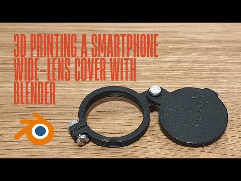 3D Printing a Smartphone Wide-Lens Cover with Blender
