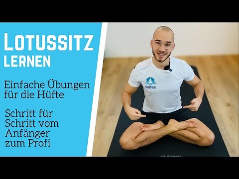 Lotussitz lernen - Übungen zum Trainieren für die Meditation - Schritt für Schritt