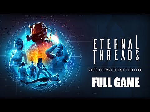 Eternal Threads - Gameplay Walkthrough (Best Ending) (FULL GAME)