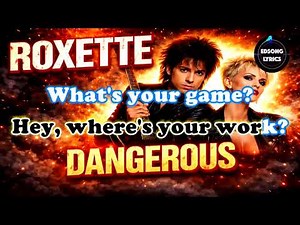 DANGEROUS – Roxette (Lyrics) | 80s Pop Rock Hit | EDSONG Lyrics