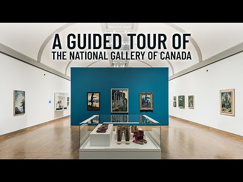A Guided tour of the National Gallery of Canada