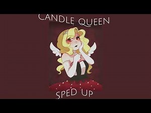 ⠒̫⃝ candle queen ⠒̫⃝ sped up