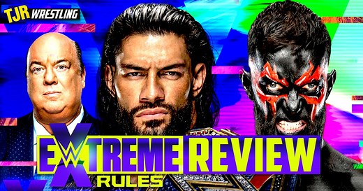 The John Report: WWE Extreme Rules 2021 Review – TJR Wrestling