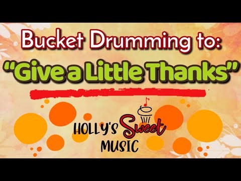 Bucket Drumming to “Give a Little Thanks”!