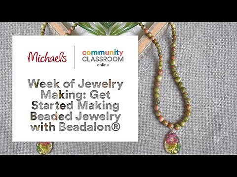 Online Class: Week of Jewelry Making: Get Started Making Beaded Jewelry with Beadalon® | Michaels