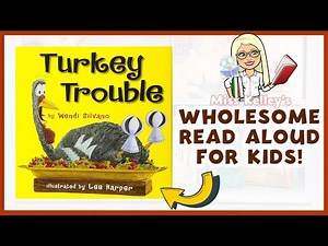 Thanksgiving Read Aloud for Kids | Turkey Trouble by Wendy Silvano | Wholesome Kids book Read Along