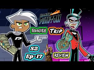 Danny Phantom Season 2 Episode 17 Review Reality Trip