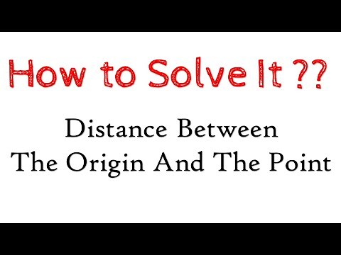 Find the distance of the point from the origin | Find the Distance Between the point and the Origin