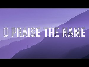O Praise The Name (Anastasis) | Hillsong Worship Lyric Video | Easter Worship Song