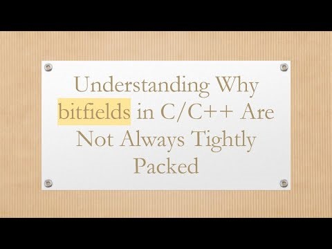 Understanding Why bitfields in C/C+ + Are Not Always Tightly Packed