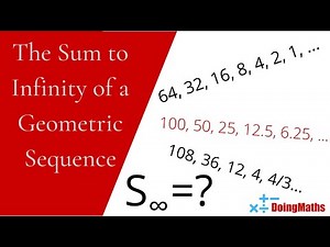 How to Find the Sum to Infinity of a Geometric Sequence - A Quick Maths Video