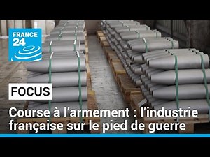 Arms race: French industry on a war footing • FRANCE 24