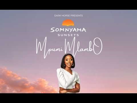 Mpumi Mlambo Dance Floor Deep House Mix | SOMNYAMA SUNSETS 010