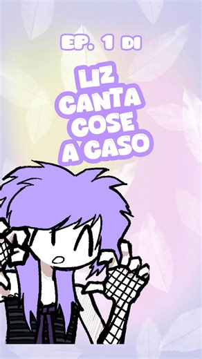 EP. 1 di “LIZ CANTA COSE A CASO”! #fyp #PerTe #pimpa #liz #singer