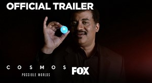 COSMOS: POSSIBLE WORLDS | Official Trailer | FOX BROADCASTING – Lifeboat News: The Blog