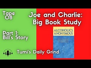 Tape 8: Joe and Charlie Big Book Study