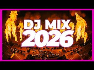 DJ MIX 2026 - Remixes & Mashups of Popular Songs 2026 | DJ Remix Club Music Disco DJ Mix 2025