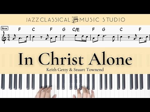 In Christ Alone - Keith Getty & Stuart Townend | Piano Tutorial (EASY) | WITH Music Sheet | JCMS