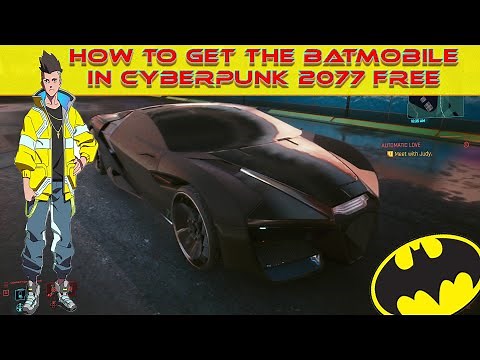 How To Get The Batmobile In Cyberpunk 2077 | 2022