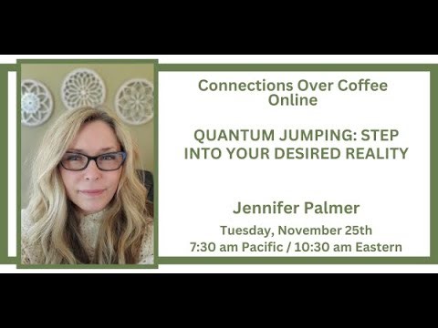 Quantum Jumping: Step Into Your Desired Reality with Jennifer Palmer