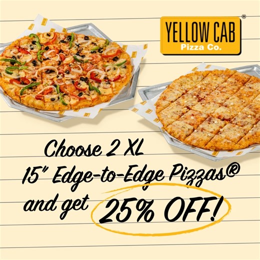 871 reactions · 247 shares | Do the math!  Double up on your XL 15” Edge-to-Edge favorites and get 25% OFF.  Pick your pair from these Edge-to-Edge Pizzas® legends: Hawaiian, Pepperoni, Four Cheese, Garden Special, Manhattan Meatlovers, New York’s Finest®, or Original Dear Darla®. Available for dine-in, takeout, and delivery at all Yellow Cab Pizza stores except Camaya. Per DTI Fair Trade Permit No. FTEB-235866 Series of 2025 | Yellow Cab Pizza Co. | Facebook