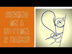 Sewing on Buttons + 2 Sewing Hacks