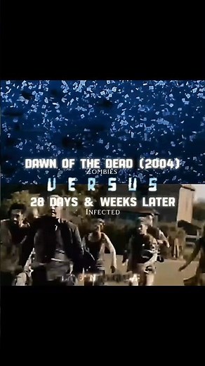 Dawn Of The Dead (2004) Zombies VS. 28 Days/Weeks Later Infected