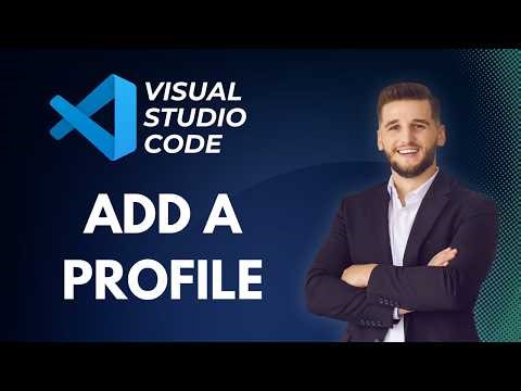 How to Add a Profile in Visual Studio Code | Step-by-Step Guide 2026