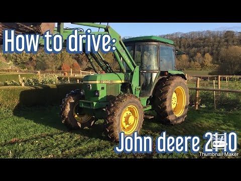 HOW TO DRIVE: JOHN DEERE 2140