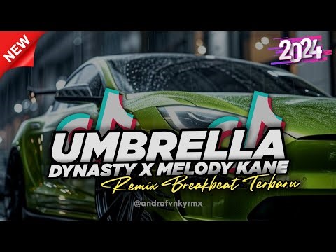 DJ UMBRELLA X DYNASTY X MELODY KANE BREAKBEAT FULL BASS (Reverb) 🔥