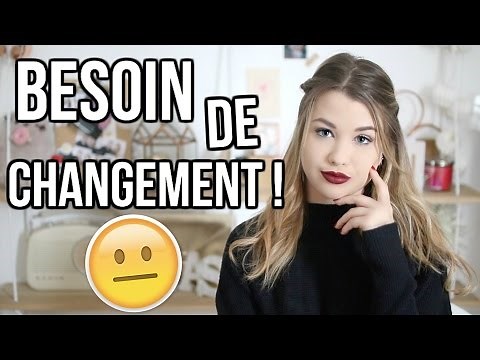 BESOIN DE CHANGEMENT !