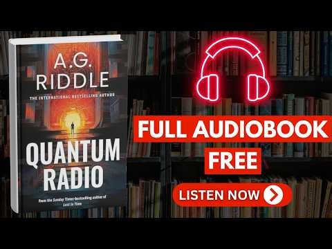 Quantum Radio by A.G. Riddle [Full Audiobook Free]