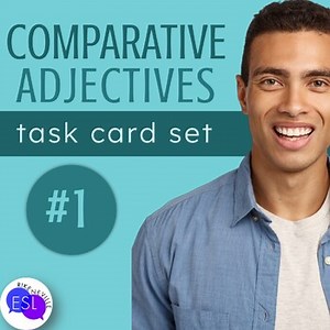 Comparative Adjectives GRAMMAR TASK CARDS - Review, Remediation, & Adult ESL #1