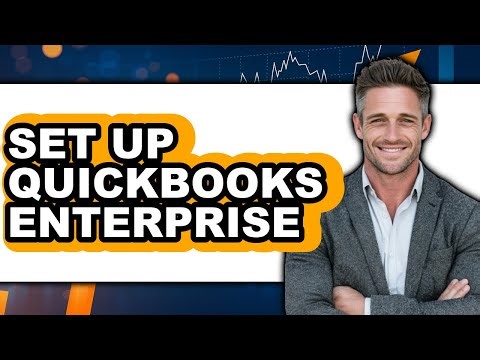 How to Set Up QuickBooks Enterprise - Easy Guide