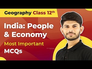 India: People and Economy - Most Important MCQs | Class 12 Geography (2022-23)