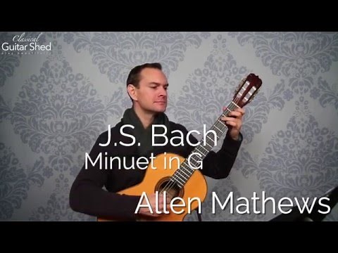 Bach - Minuet in G on classical guitar