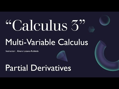 Multivariable Calculus - 12 - Partial Derivatives