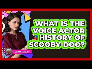 What Is The Voice Actor History Of Scooby-Doo?