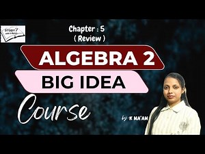 Chapter 5 (Review) | Big Idea | Algebra 2