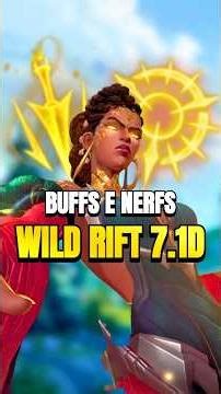 UPDATE 7.1D WILD RIFT! BUFFS AND NERFS