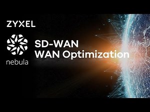 Zyxel Nebula SD-WAN - WAN Optimization