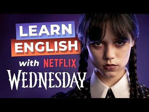 Learn English with Netflix's WEDNESDAY