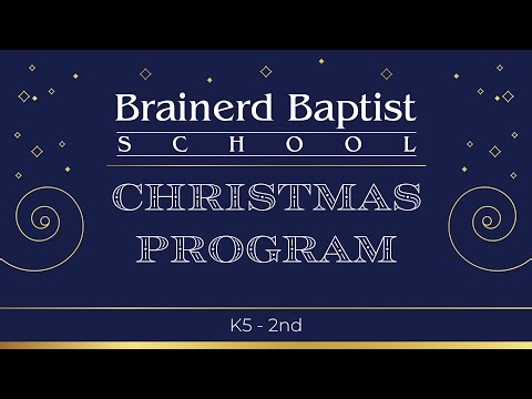 Brainerd Baptist School K5-2nd Grade Christmas Program 2025-2026