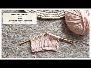 Cours N°11: DÉBUTER le TRICOT🧶LE SURJET DOUBLE ENVERS🧶‪@mailanec‬ #tutorial #knitting #begginers