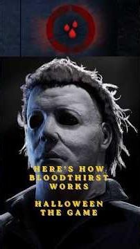How Bloodthirst Works For Michael Myers | Halloween The Game