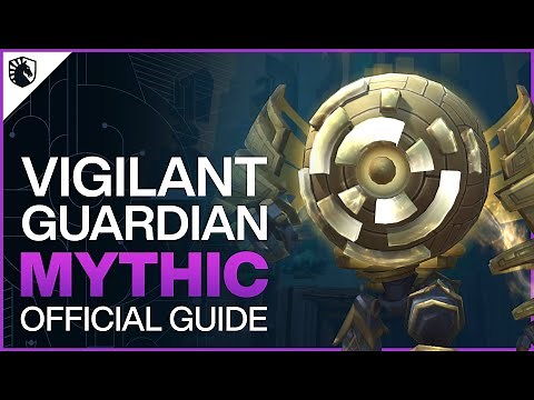 Vigilant Guardian Mythic Guide - Sepulcher of the First Ones Raid - Shadowlands Patch 9.2