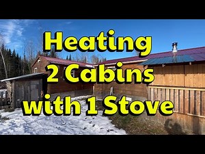 How we Heat 2 Amish Cabins with 1 Wood Stove | Life Off Grid in Maine