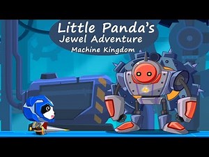 Little Panda’s Jewel Quest Adventure LEVEL 4 Gameplay - Machine Kingdom | BabyBus Games