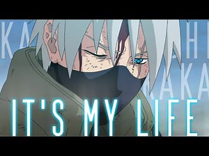 Kakashi AMV - It's My Life